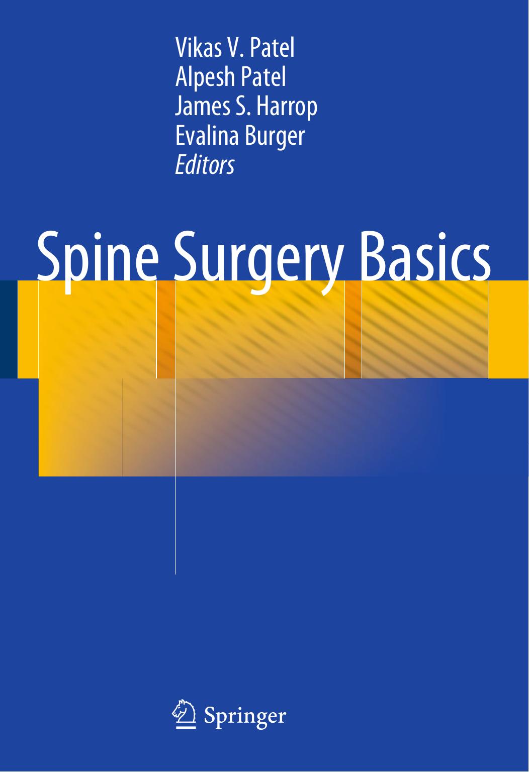 Spine Surgery Basics by Vikas V. Patel Alpesh Patel James S. Harrop Evalina Burger