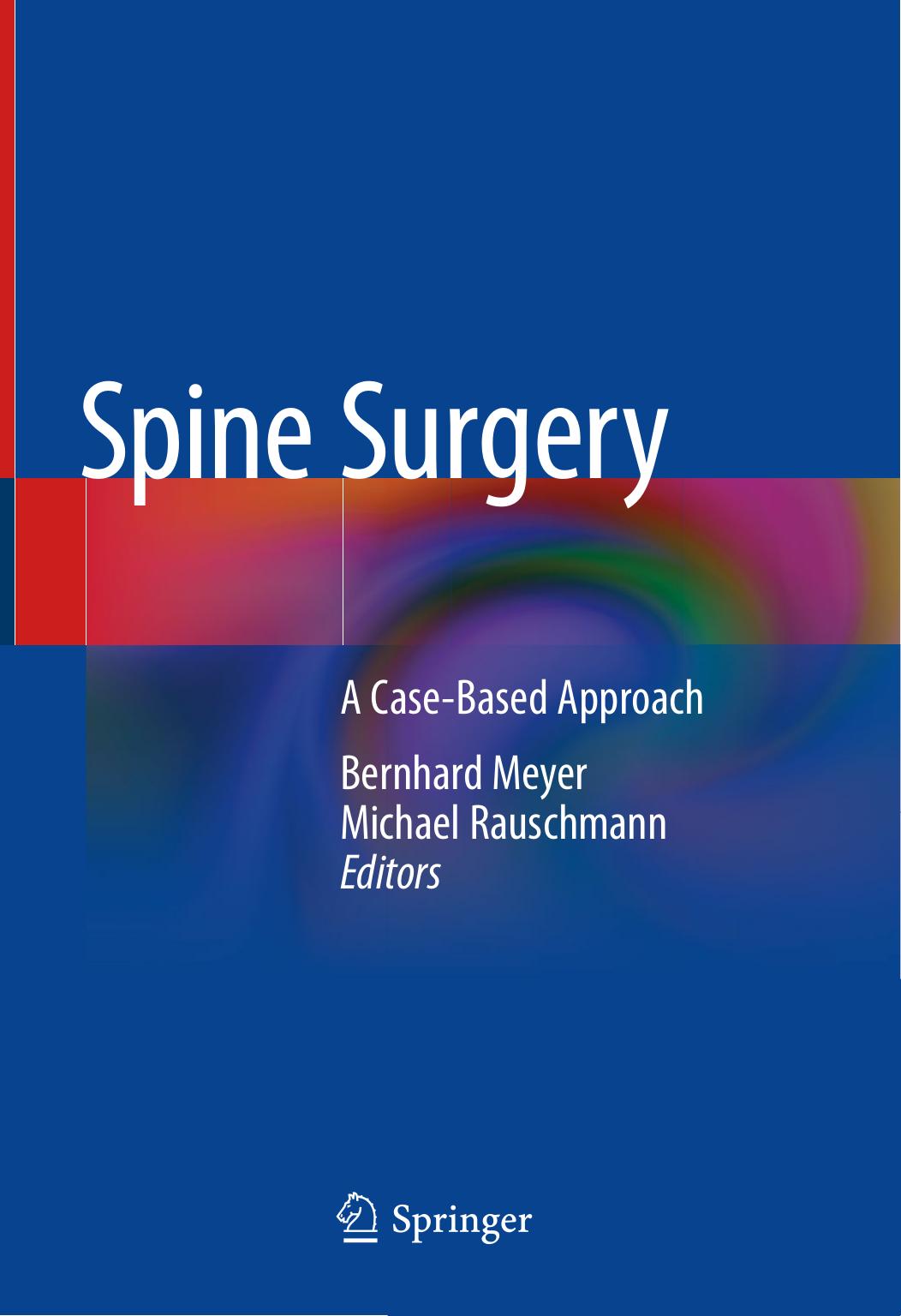 Spine Surgery: A Case-Based Approach by Bernhard Meyer Michael Rauschmann