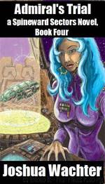 Spineward Sectors 04 Admiral's Trial by Luke Sky Wachter