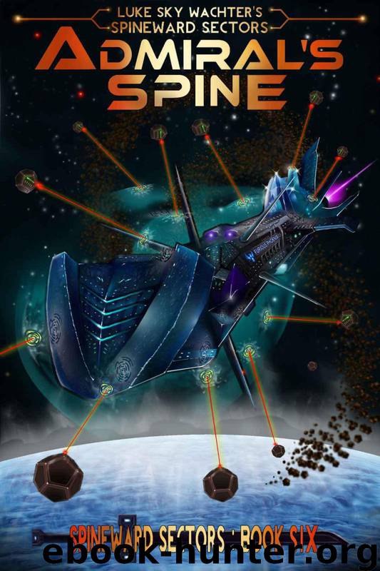 Spineward Sectors 6: Admiral's Spine by Luke Sky Wachter
