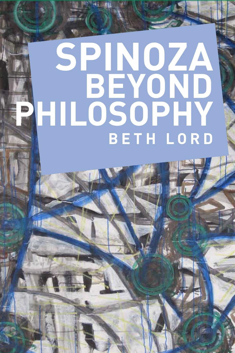 Spinoza Beyond Philosophy by Beth Lord