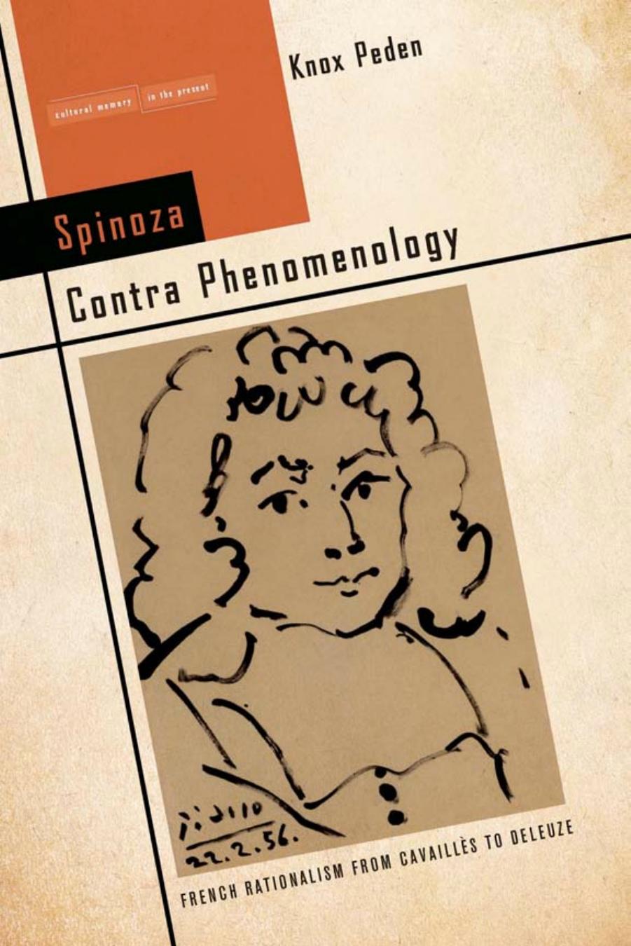 Spinoza Contra Phenomenology: French Rationalism from CavaillÃ¨s to Deleuze by Knox Peden