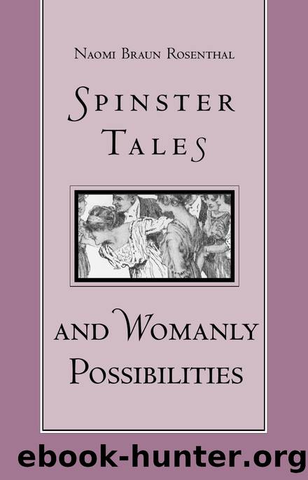 Spinster Tales and Womanly Possibilities by Naomi Braun Rosenthal