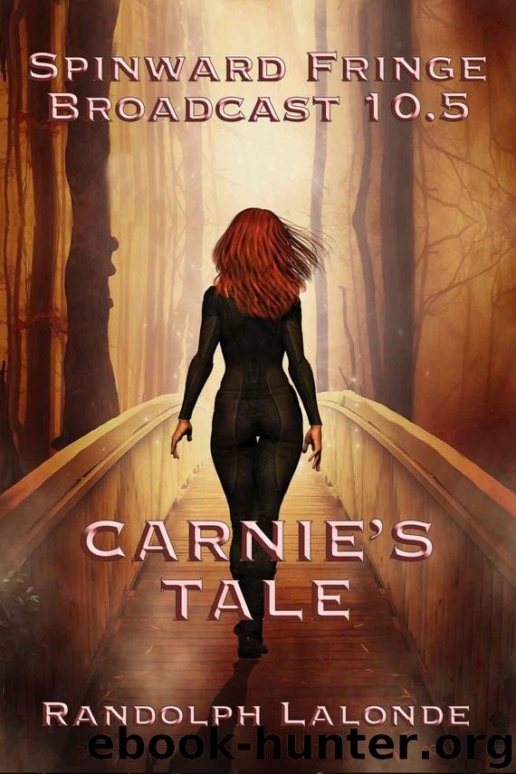 Spinward Fringe Broadcast 10.5: Carnie's Tale by Lalonde Randolph
