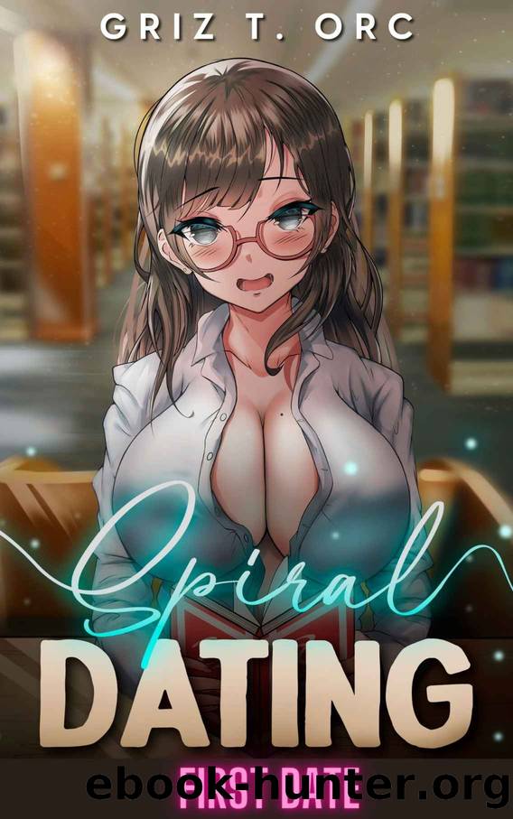 Spiral Dating: First Date by Griz T. Orc