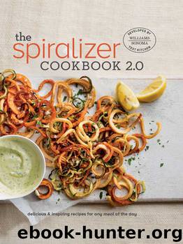 Spiralizer 2.0 Cookbook by Williams-Sonoma Test Kitchen