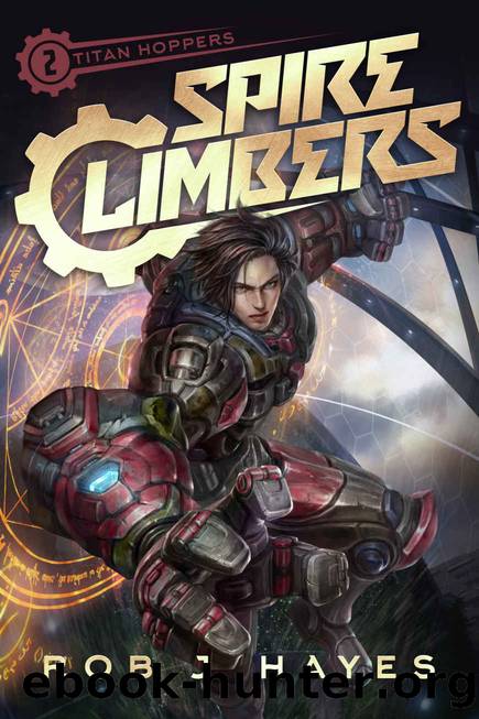 Spire Climbers: a Progression Sci-Fantasy story by Rob J. Hayes