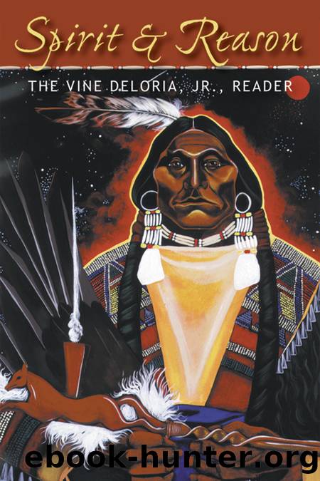Spirit & Reason by Vine Deloria Jr. & Kristen Foehner & and Sam Scinta