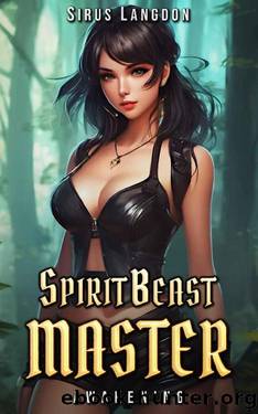 Spirit Beast Master: Awakening by Sirus Langdon