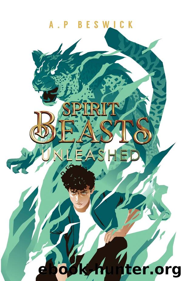 Spirit Beasts Unleashed by A.P Beswick