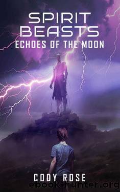 Spirit Beasts: Echoes of the Moon (Echoes of the Moon 1) (A Post-Apocalyptic Action and Adventure) by Cody Rose