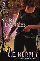 Spirit Dances [6] by C.E. Murphy
