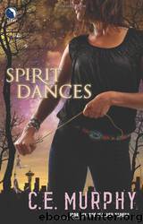 Spirit Dances by C. E. Murphy