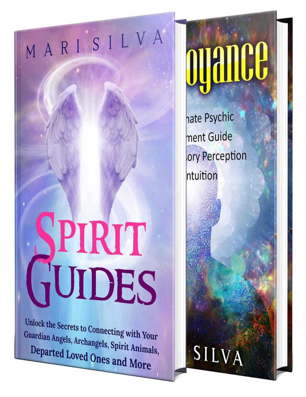 Spirit Guides and Clairvoyance: An Essential Guide to Connecting with Your Guardian Angels, Archangels, Spirit Animals, and More along with Improving Psychic Abilities s by Silva Mari