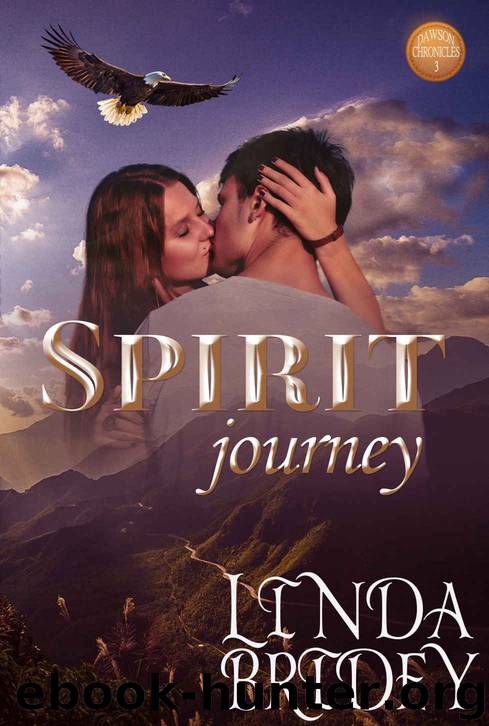 Spirit Journey: Historical Western Cowboy Romance Novel (Dawson Chronicles Book 3) by Linda Bridey