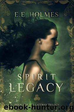 Spirit Legacy by E E Holmes