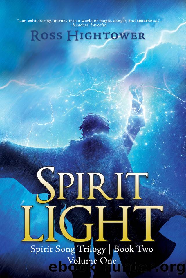 Spirit Light: Volume 1 (The Spirit Song Trilogy Book 3) by Ross Hightower