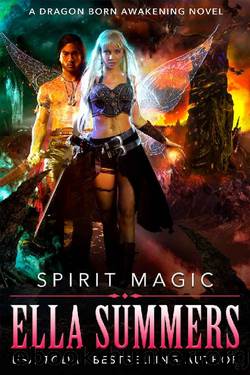 Spirit Magic (Dragon Born Awakening Book 2) by Ella Summers