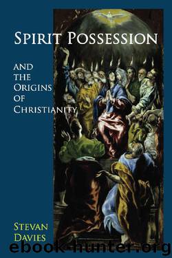 Spirit Possession and the Origins of Christianity by Stevan Davies