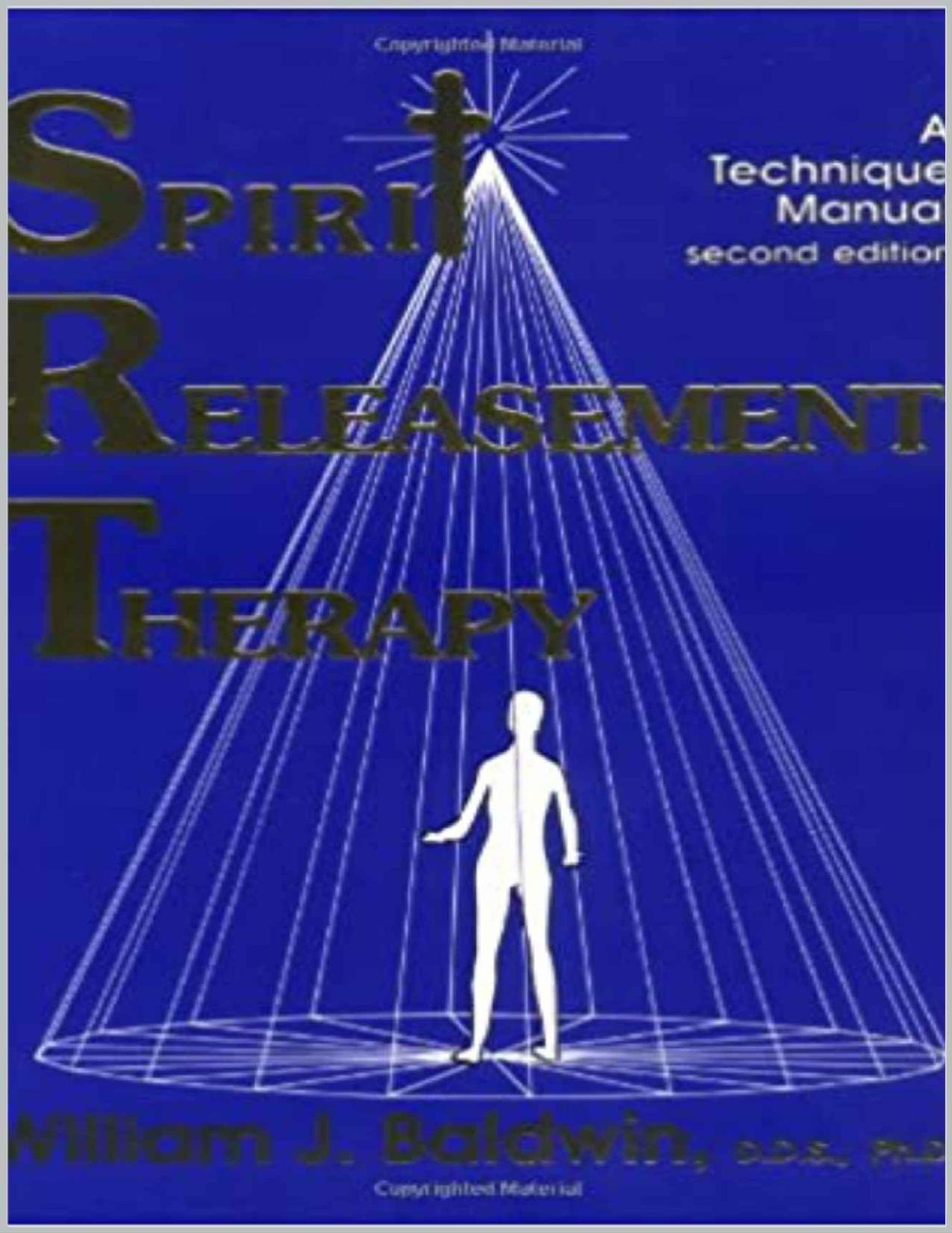 Spirit Releasement Therapy: A Technique Manual by William J. Baldwin