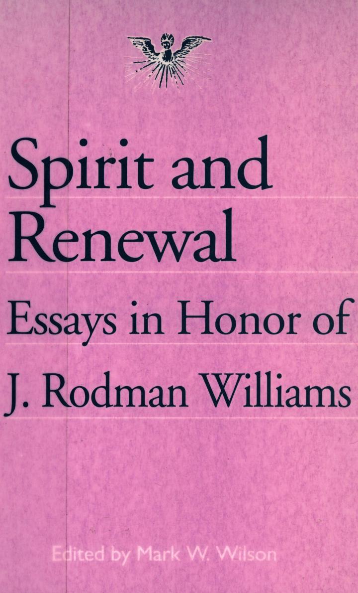 Spirit and renewal : essays in honor of J. Rodman Williams by Mark W. Wilson (editor)