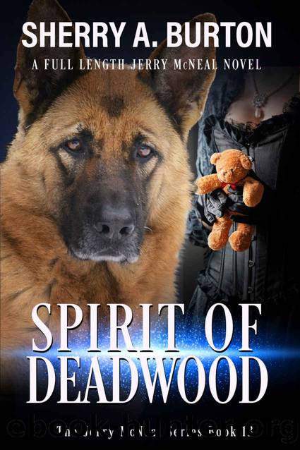 Spirit of Deadwood: A full-length Jerry McNeal Novel by Sherry A. Burton