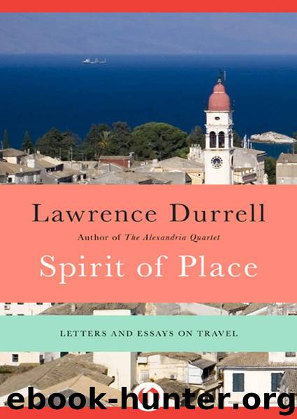 Spirit of Place: Letters and Essays on Travel by Durrell Lawrence