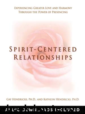Spirit-Centered Relationships by Gay Hendricks