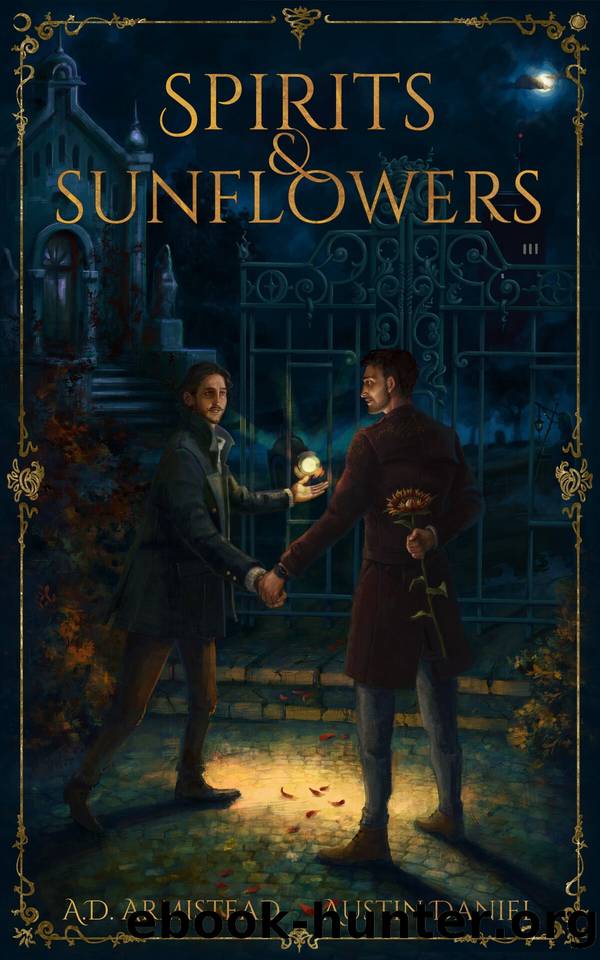 Spirits & Sunflowers (Maligned Magic Book 1) by A.D. Armistead & Austin Daniel