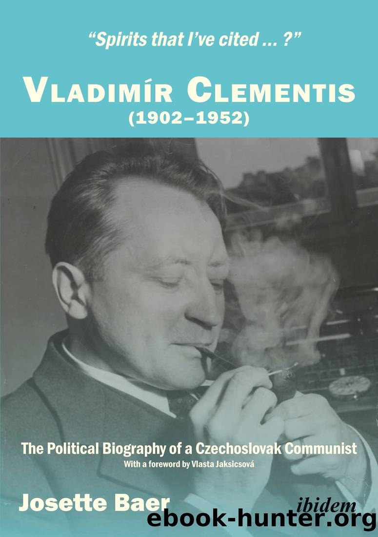 Spirits That I've Cited...?" Vladimir Clementis (1902-1952): The Political Biography of a Czechoslovak Communist by Josette Baer