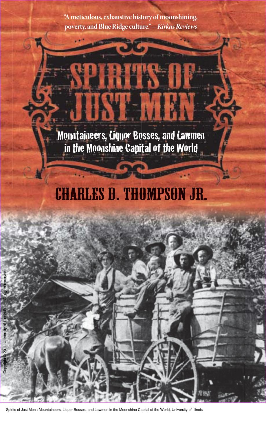 Spirits of Just Men : Mountaineers, Liquor Bosses, and Lawmen in the Moonshine Capital of the World by Charles D. Thompson Jr