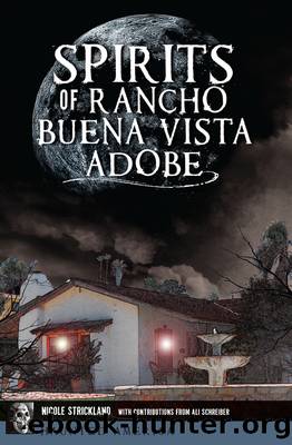 Spirits of Rancho Buena Vista Adobe by Nicole Strickland