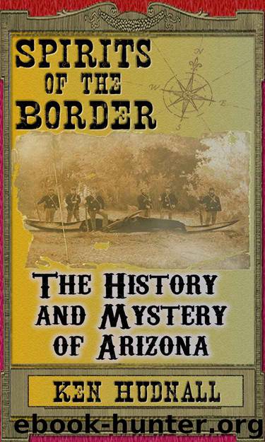 Spirits of the Border: The History and Mystery of Arizona by Sharon Hudnall & Ken Hudnall