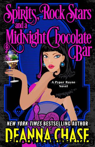 Spirits, Rock Stars, and a Midnight Chocolate Bar (Pyper Rayne Book 2) by Deanna Chase