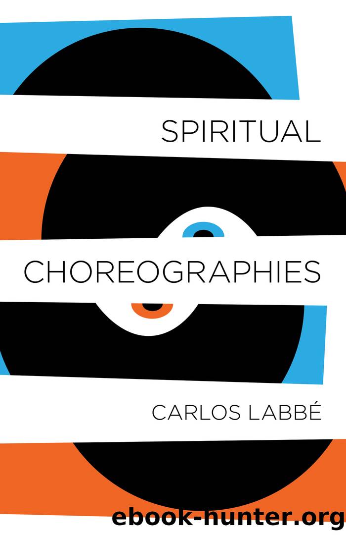 Spiritual Choreographies by Carlos Labbe