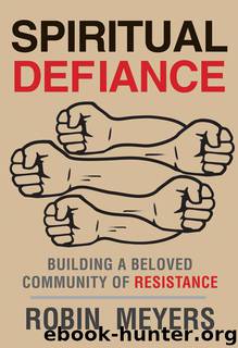 Spiritual Defiance by Robin Meyers