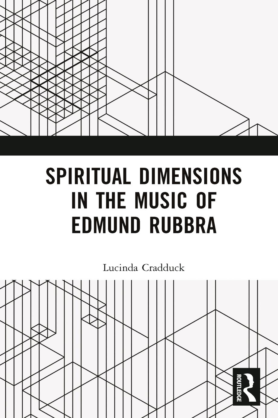Spiritual Dimensions in the Music of Edmund Rubbra by Lucinda Cradduck