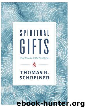 Spiritual Gifts by Thomas R. Schreiner