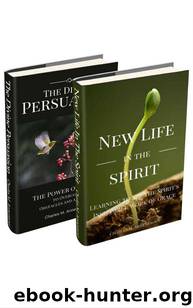 Spiritual Growth: 2 Manuscripts - New Life In The Spirit, The Divine Persuasion by Charles M. Armentrout