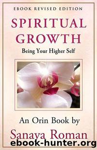 Spiritual Growth: Being Your Higher Self by Sanaya Roman