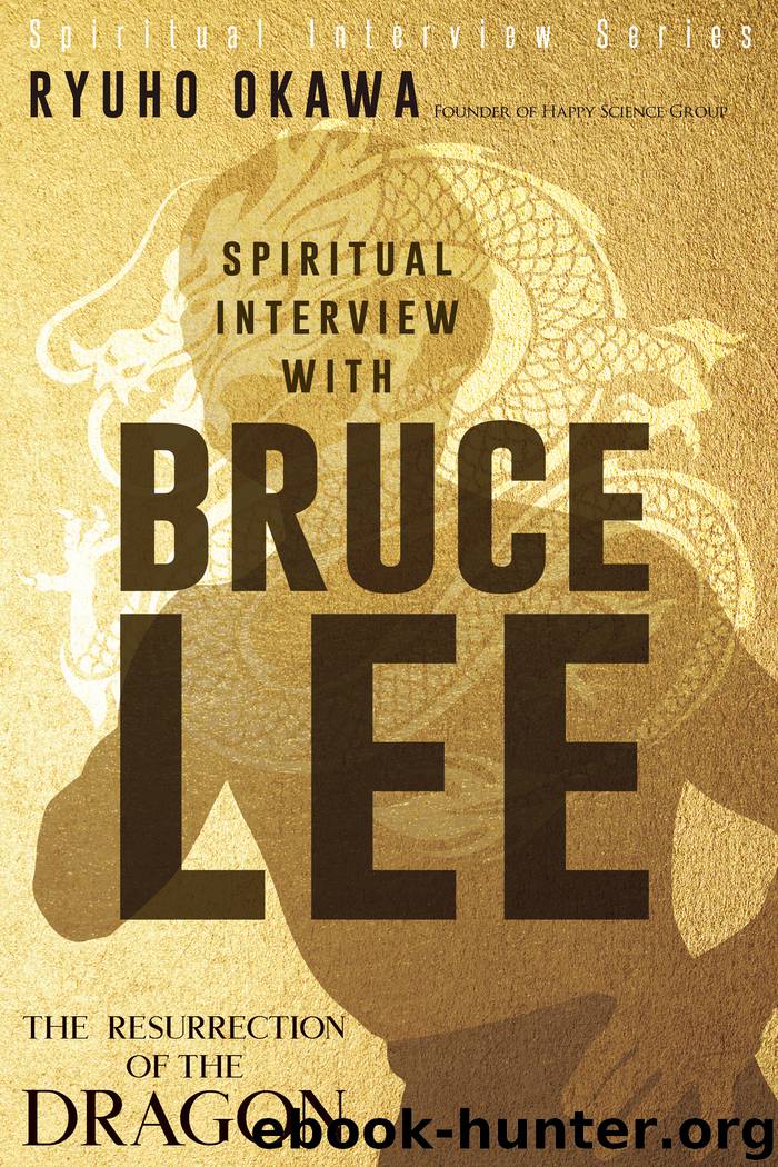 Spiritual Interview with Bruce Lee by Ryuho Okawa