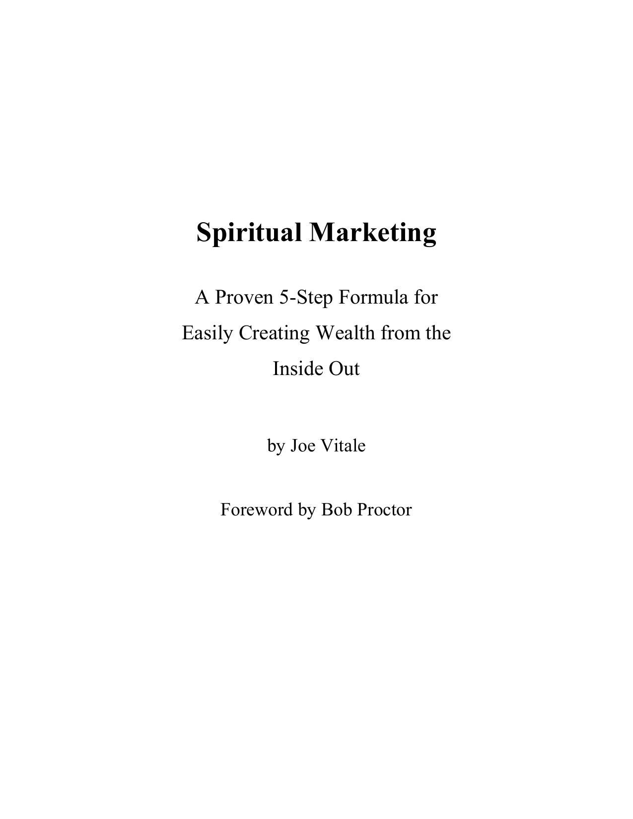 Spiritual Marketing: A Proven 5-Step Formula for Easily Creating Wealth from the Inside Out by Joe Vitale Bob Proctor