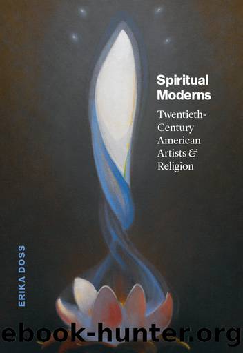 Spiritual Moderns: Twentieth-Century American Artists and Religion by Erika Doss;
