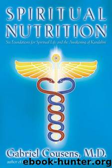 Spiritual Nutrition and the Rainbow Diet by Gabriel Cousens