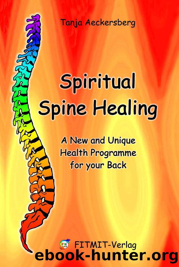 Spiritual Spine Healing - A New and Unique Health Programme for your Back by Aeckersberg Tanja