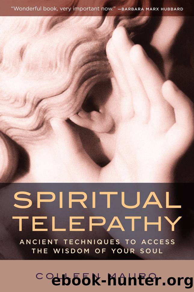 Spiritual Telepathy: Ancient Techniques to Access The Wisdom of Your Soul by colleen mauro