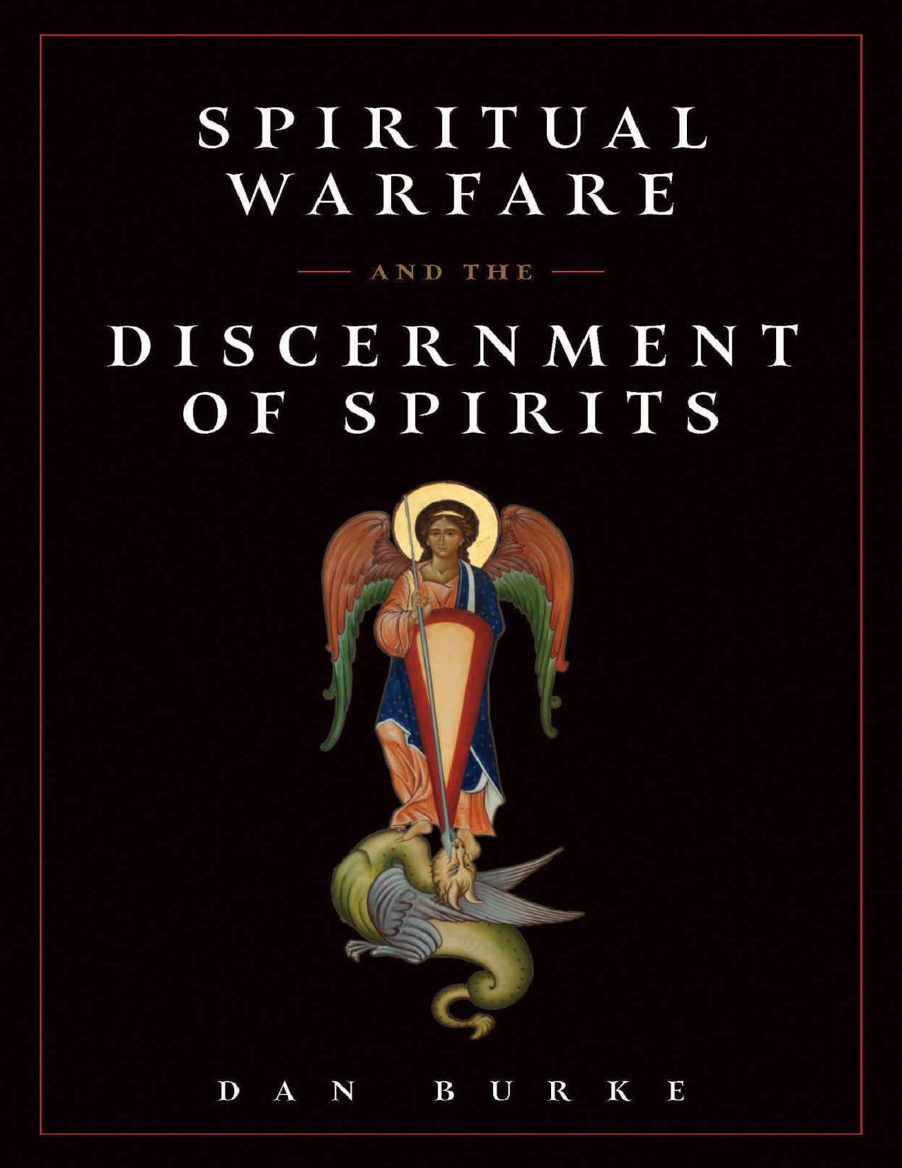 Spiritual Warfare and the Discernment of Spirits by Dan Burke