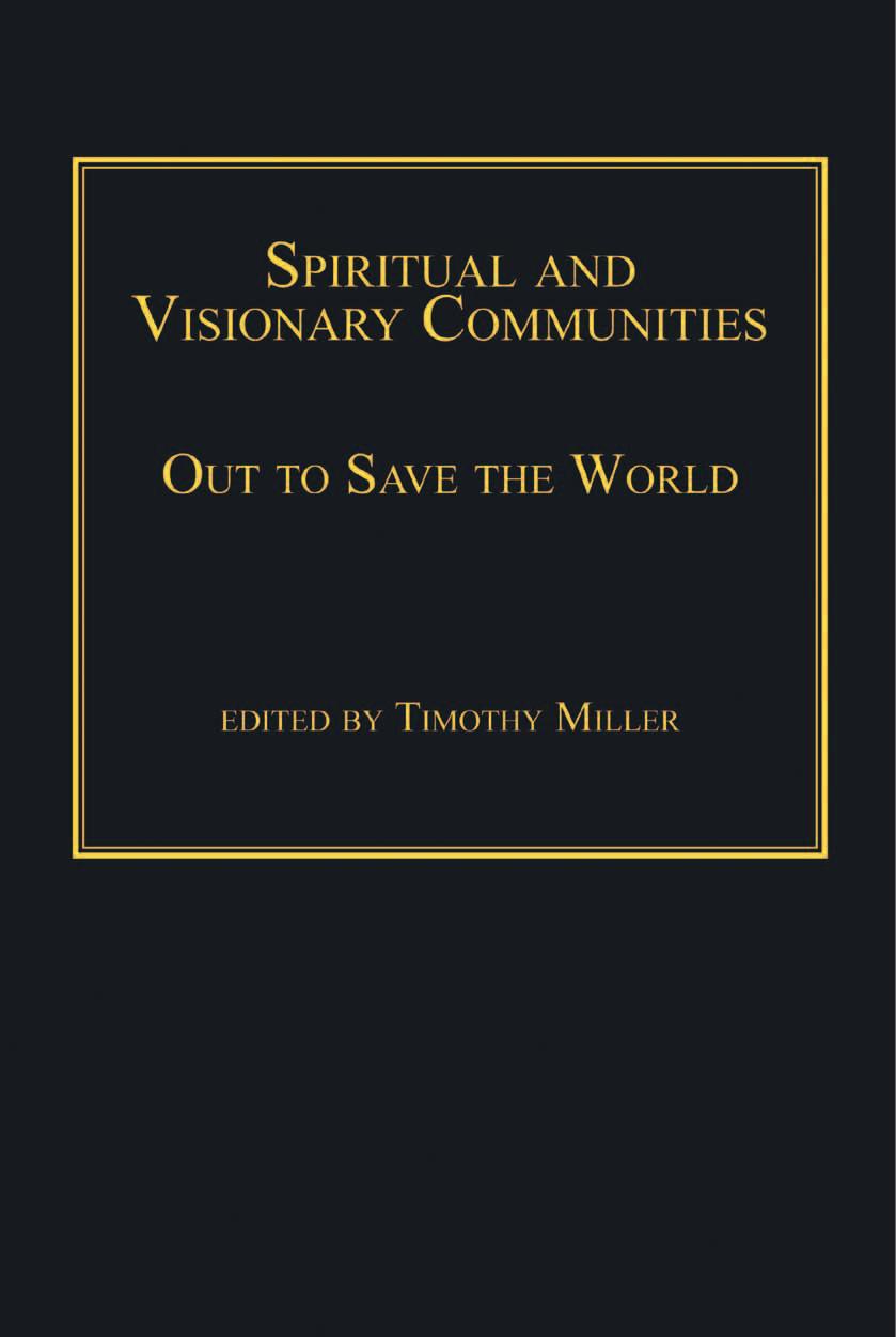 Spiritual and Visionary Communities: Out to Save the World by Miller Timothy & Asadi Torang & Bang Jan Martin & Bates Albert & Borowik Claire