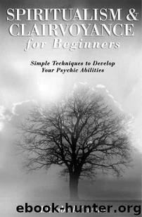 Spiritualism & Clairvoyance for Beginners: Simple Techniques to Develop Your Psychic Abilities (For Beginners (Llewellyn's)) by Elizabeth Owens