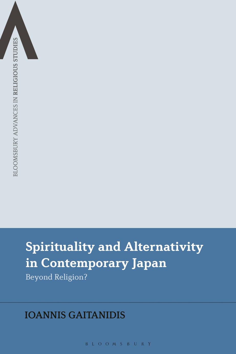 Spirituality and Alternativity in Contemporary Japan: Beyond Religion? by Ioannis Gaitanidis